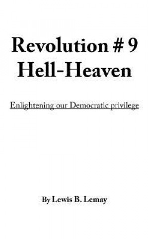 Knjiga Revolution # 9 Hell-Heaven Lewis B Lemay