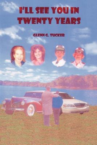 Buch I'll See You in Twenty Years GLENN G. TUCKER