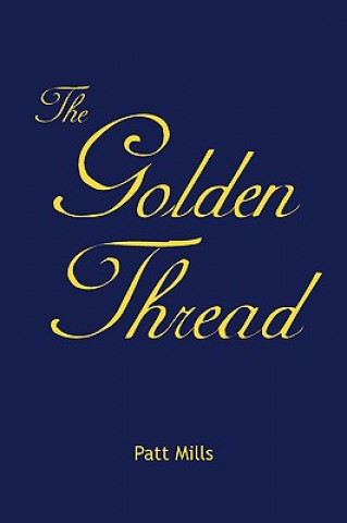 Kniha Golden Thread Patt Mills