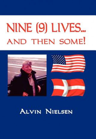Könyv NINE (9) LIVES... and Then Some! Alvin Nielsen