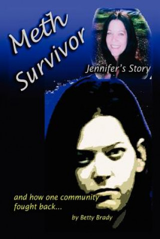 Carte Meth Survivor-Jennifer's Story Betty Brady