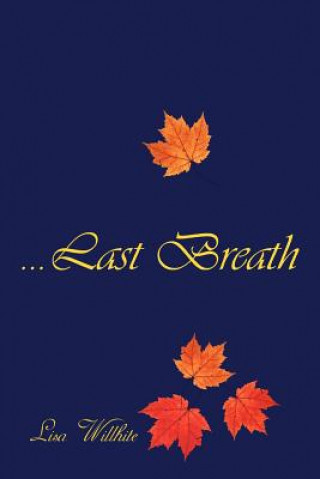 Knjiga First To The Last Breath Lisa Willhite