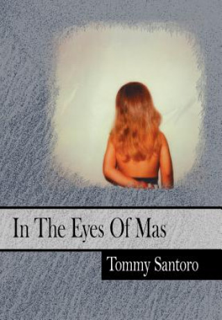 Livre In The Eyes Of Mas Tommy Santoro