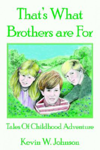 Книга That's What Brothers are For Kevin W Johnson