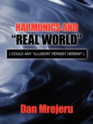 Könyv Harmonics and Real World Dan Mrejeru