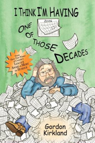 Книга I Think I'm Having One Of Those Decades Gordon Kirkland