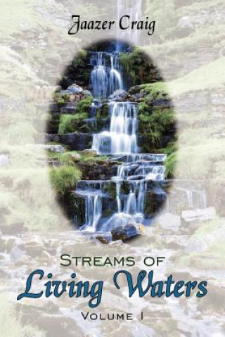 Knjiga Streams of Living Waters Jaazer Craig