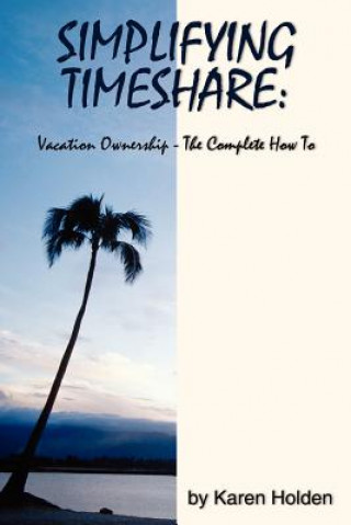 Knjiga Simplifying Timeshare Karen Holden