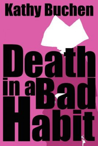 Könyv Death in a Bad Habit Kathy Buchen