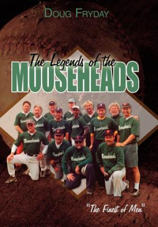 Книга Legends of the Mooseheads Doug Fryday