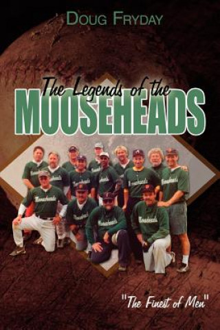 Книга Legends of the Mooseheads Doug Fryday