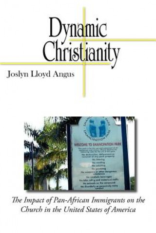 Kniha Dynamic Christianity Joslyn Lloyd Angus