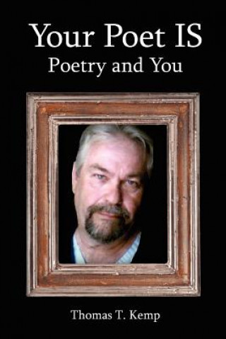 Kniha Your Poet IS Thomas T Kemp