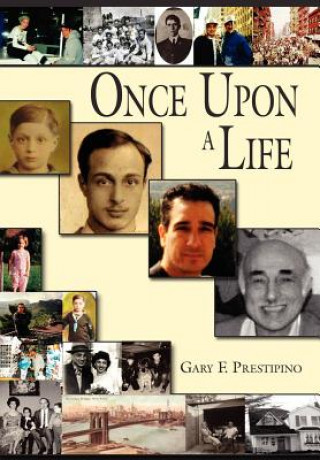 Carte Once Upon A Life Gary F Prestipino