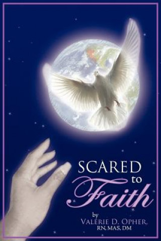 Book Scared To Faith Valerie D Opher