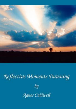 Książka Reflective Moments Dawning Agnes Caldwell