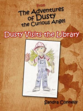 Book From The Adventures of Dusty the Curious Angel Sandra Connelly