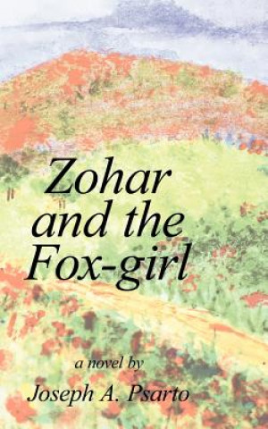 Könyv Zohar and the Fox-girl Joseph A Psarto