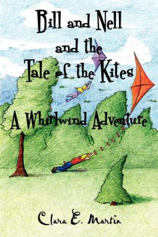 Kniha Bill and Nell and the Tale of the Kites Clara E Martin