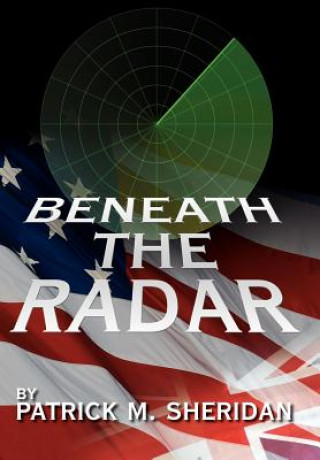 Kniha Beneath the Radar Patrick M Sheridan