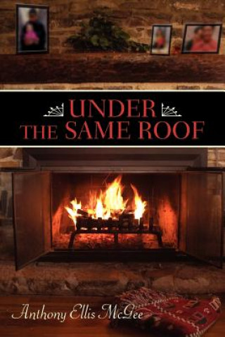 Knjiga Under The Same Roof Anthony Ellis McGee