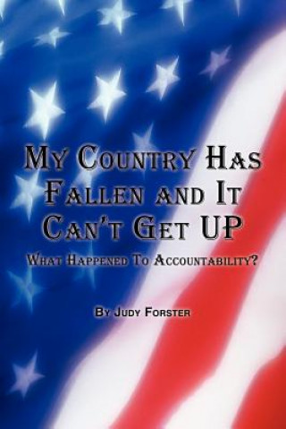 Carte My Country Has Fallen and It Can't Get Up Judy Forster