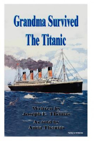 Libro Grandma Survived The Titanic Joseph L Thomas