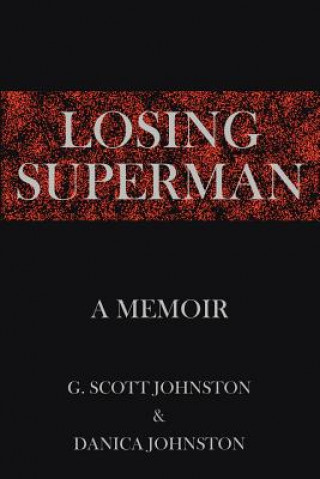 Knjiga Losing Superman Danica Johnston