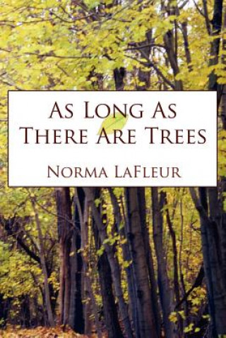 Carte As Long As There Are Trees Norma LaFleur