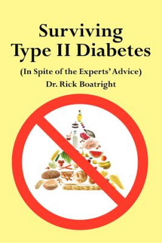 Buch Surviving Type II Diabetes (In Spite of the Experts' Advice) Dr Dick Boatright