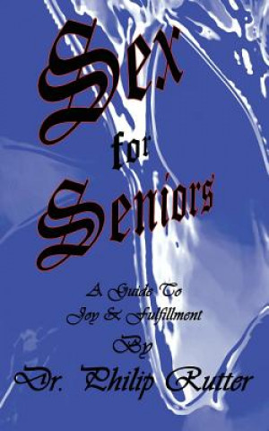 Книга Sex for Seniors Philip Rutter