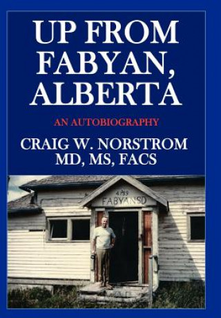 Knjiga Up From Fabyan, Alberta Craig W Norstrom