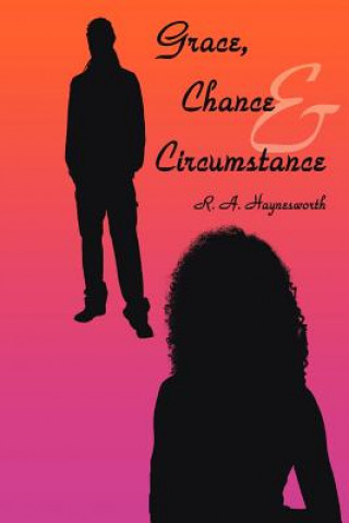 Carte Grace, Chance and Circumstance R. A. Haynesworth