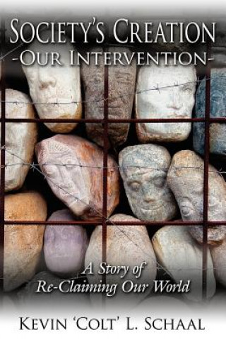 Knjiga Society's Creation - Our Intervention Kevin 'Colt' L Schaal