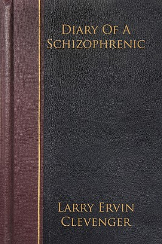 Kniha Diary Of A Schizophrenic Larry Ervin Clevenger