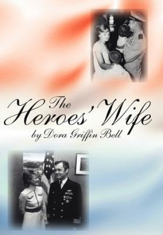 Kniha Heroes' Wife Dora Griffin Bell