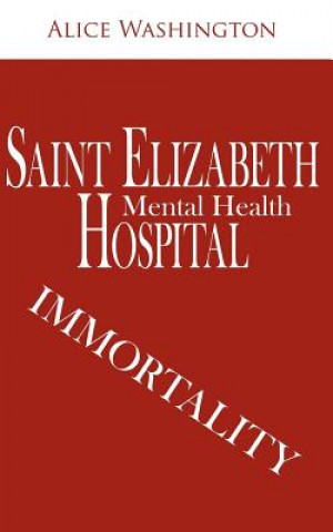 Könyv Saint Elizabeth Hospital - Mental Health Alice Washington