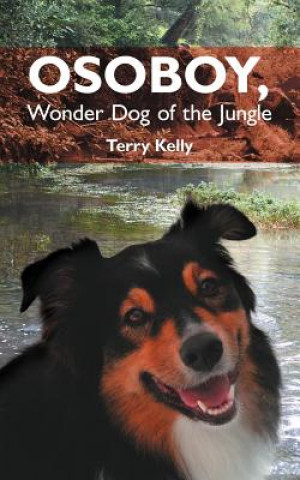 Knjiga Osoboy, Wonder Dog of the Jungle Terry Kelly