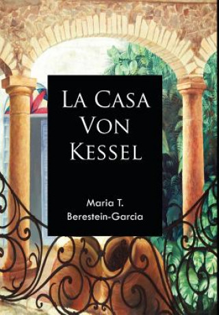 Könyv Casa Von Kessel Maria T Berestein-Garcia