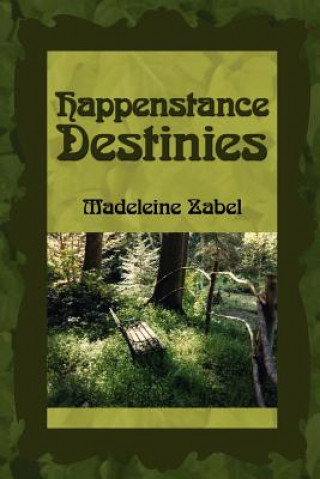 Książka Happenstance Destinies Madeleine Zabel