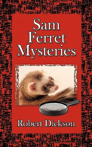 Kniha Sam Ferret Mysteries Robert Dickson