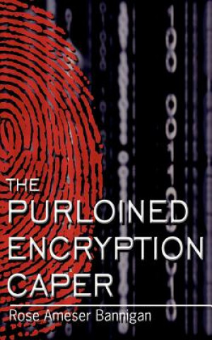 Kniha Purloined Encryption Caper Rose Ameser Bannigan