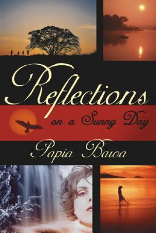 Könyv Reflections on A Sunny Day Papia Bawa
