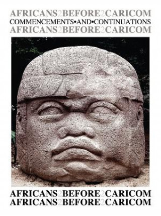 Knjiga Africans Before Caricom Humphrey A Regis
