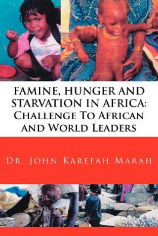 Carte Famine, Hunger and Starvation in Africa Dr John Karefah Marah