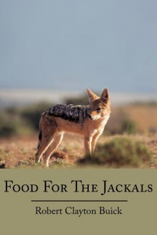 Könyv Food For The Jackals Robert Clayton Buick