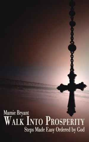 Könyv Walk Into Prosperity Mamie Bryant