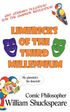Carte Limericks of The Third Millennium William Shuckspeare