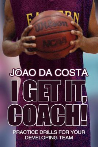 Kniha I Get It, Coach! Joao Da Costa