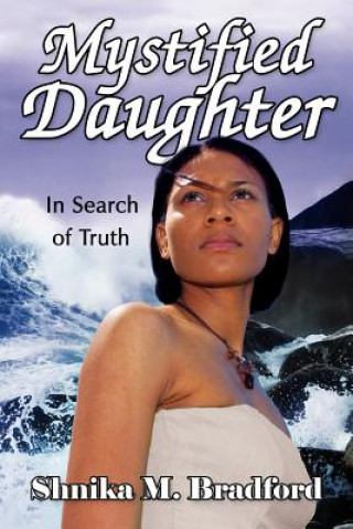 Kniha Mystified Daughter Shnika M. Bradford